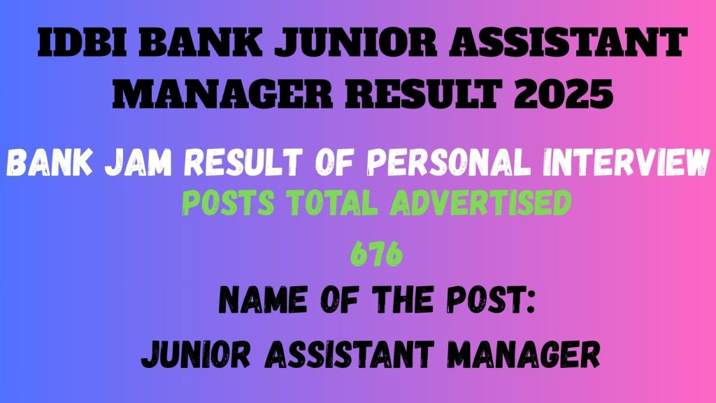 IDBI BANK JUNIOR ASSISTANT MANAGER RESULT 2025